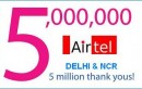 AIRTEL CROSSES 5MILLION SUBSCRIBER MARK IN DELHI