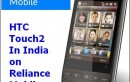 HTC Touch2 in India on Reliance Mobile