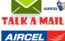 Aircel Introduces Talk A Mail,Dial 58910 & Talk Your Mail