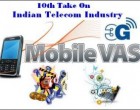 10th Take On Indian Telecom Industry: ‘VAS’