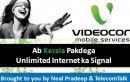 Videocon Mobile Services Launches UNLIMITED INTERNET In Kerala