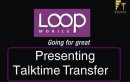 Exclusive : Loop Mobile Launches Talk-Time Transfer Service