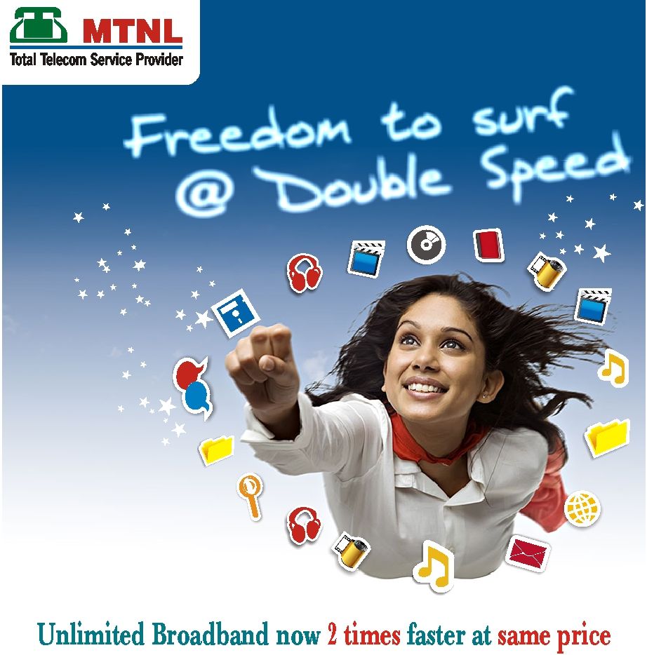 MTNL UNLIMITED BROADBAND 2 TIMES FASTER AT THE SAME PRICE