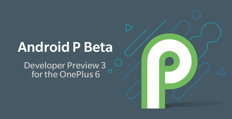 oneplus 6 android p for update