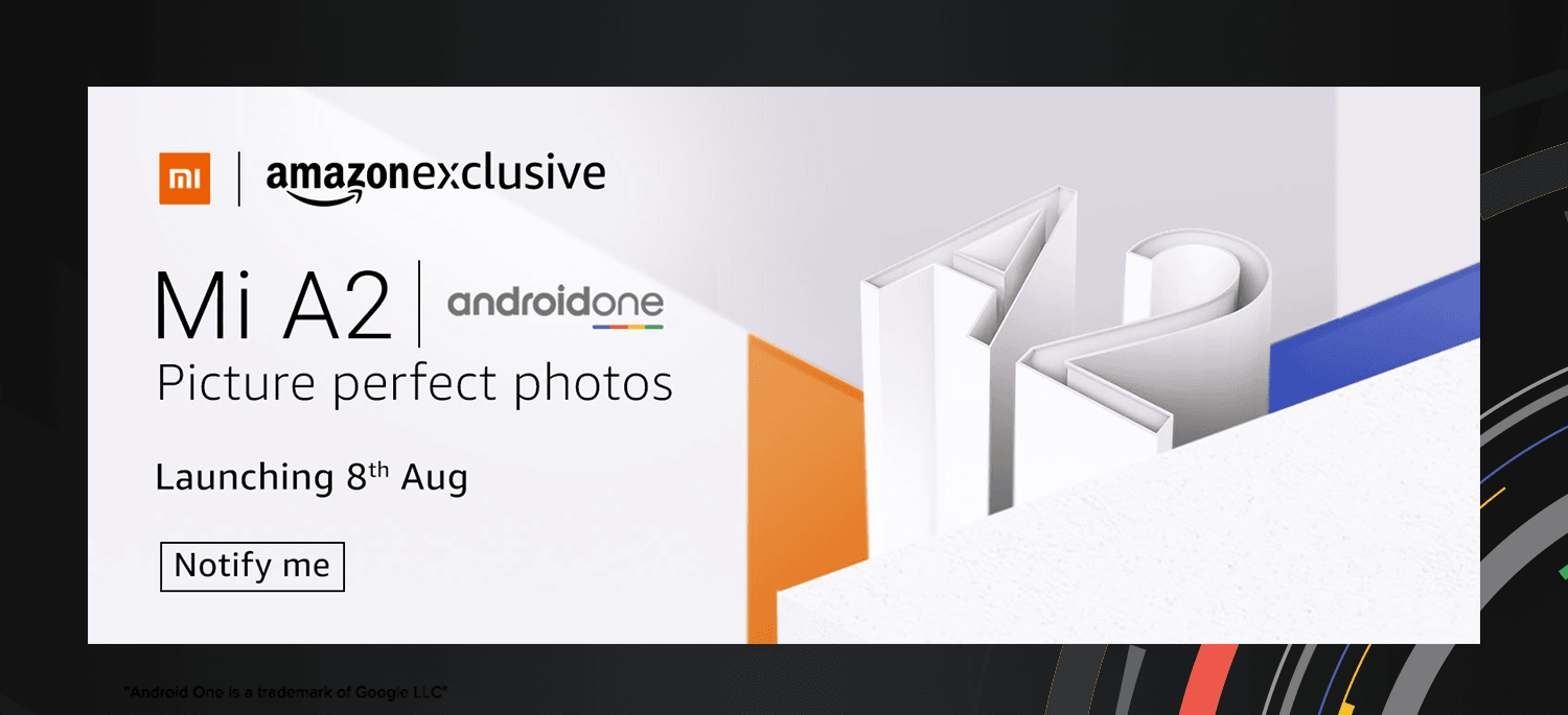 Xiaomi Mi A2 Android One Smartphone to Launch as an Amazon Exclusive