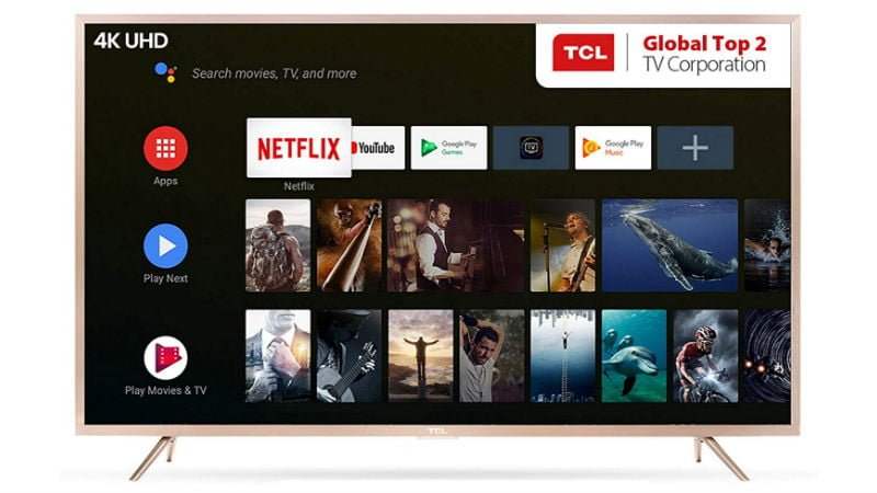 TCL Launches New Smart TV With Android TV and 4K Display for Rs 40 990 - 49