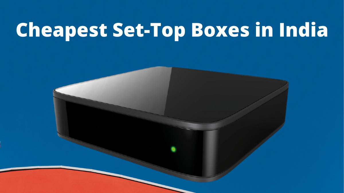 Cheapest Set-Top Boxes from Tata Sky, Airtel Digital TV, Dish TV and