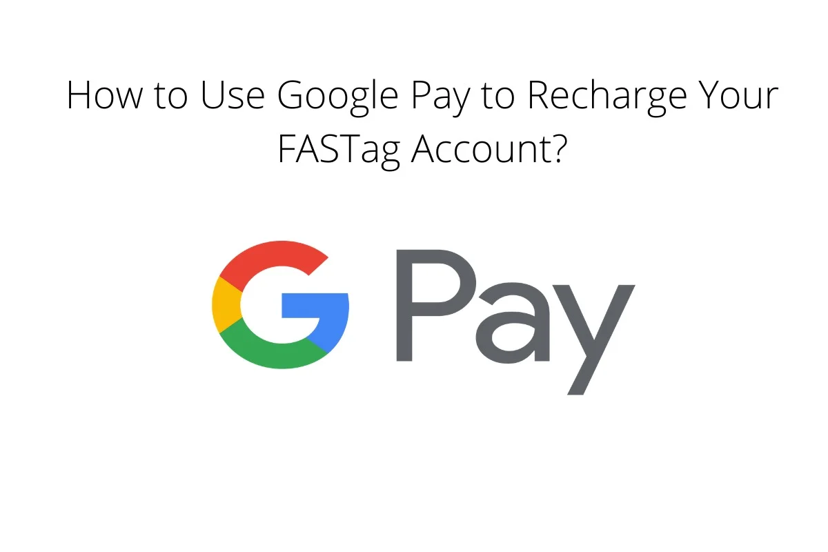 google-pay-to-recharge-fastag