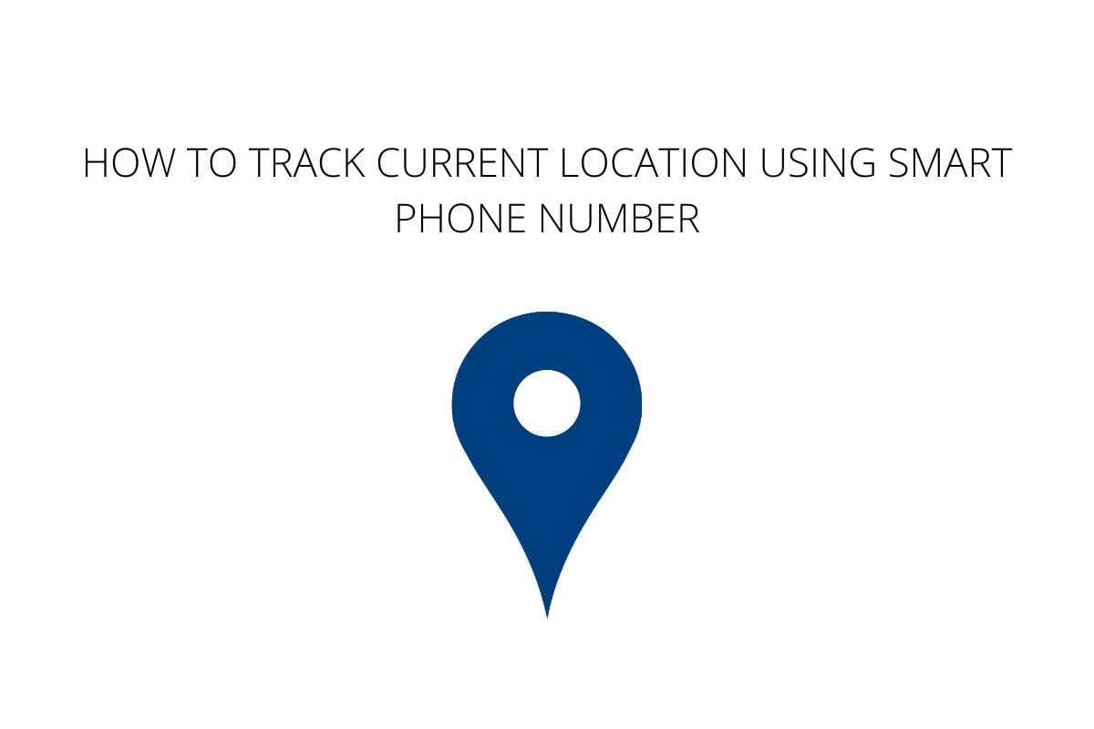 How to Track Current Location Using Smart Phone Number - 59