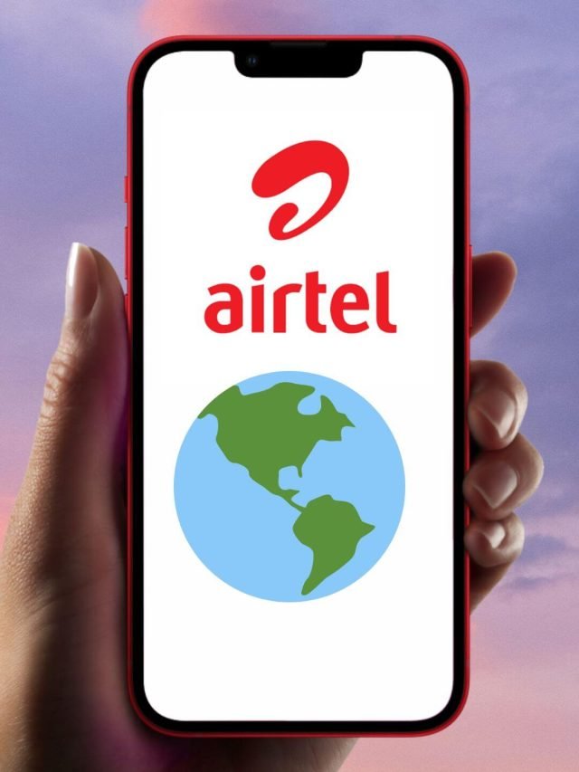 Airtel Launches World Pass, IR Packs for 184 Countries