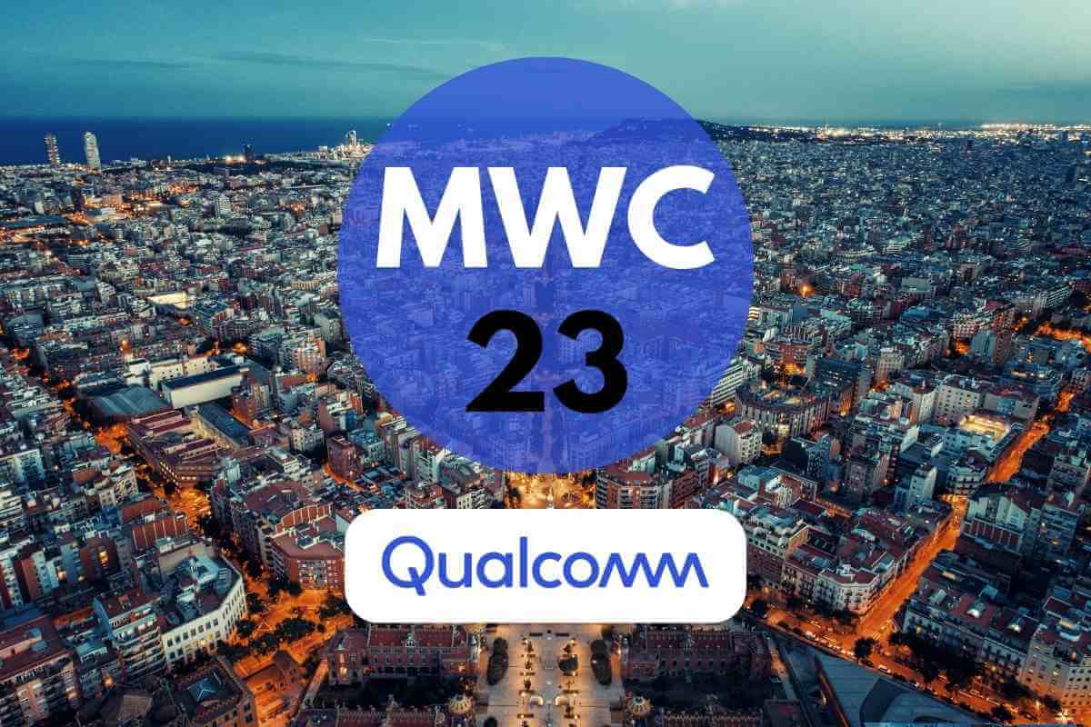 Qualcomm Key Announcements From MWC23