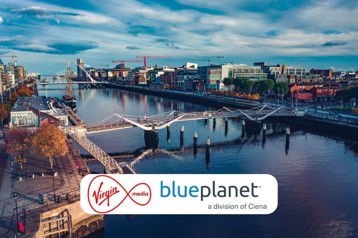 Virgin Media Ireland Teams up With Blue Planet for Full-Fiber Transition
