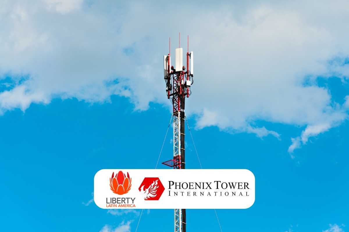 Phoenix Tower International Acquires 1,300 Mobile Towers From Liberty Latin America