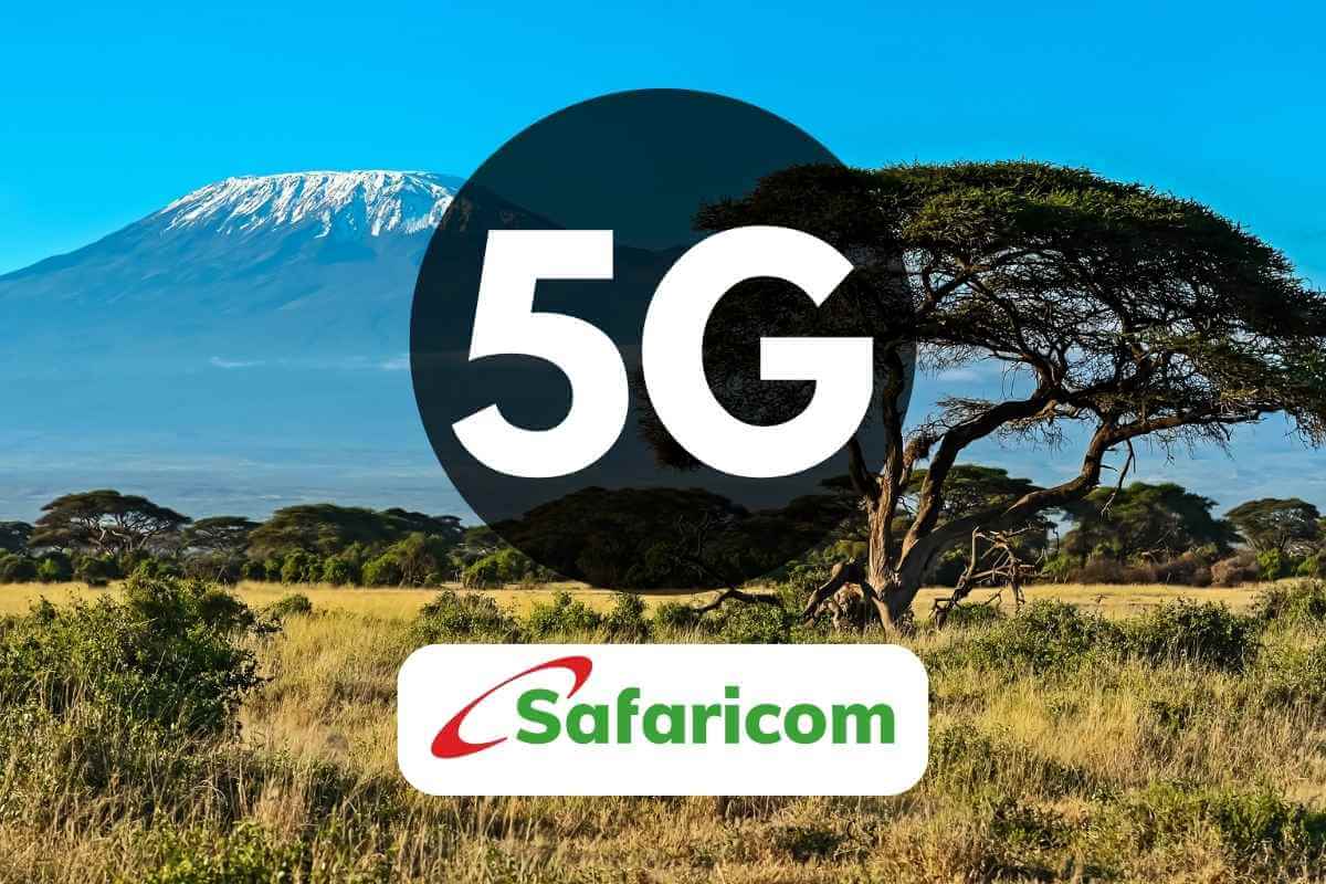 Safaricom Expands 5G Coverage to 35 Counties in Kenya