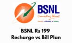 BSNL Rs 199 Recharge vs Bill Plan: Which Plan Offers Better Value?