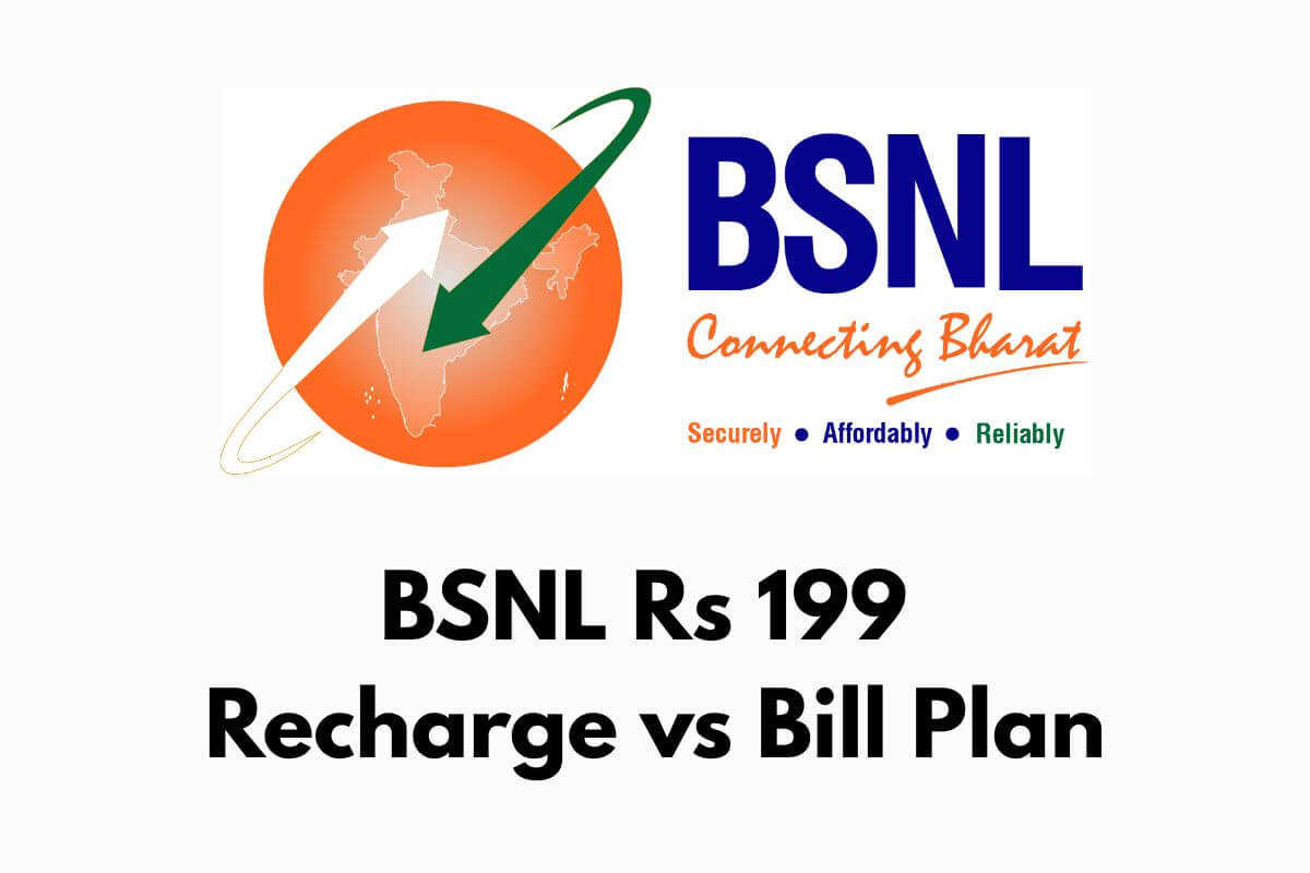 BSNL Rs 199 Recharge vs Bill Plan: Which Plan Offers Better Value?