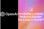 Inside ChatGPT’s New Lockdown Mode: Is Your Data Safer?