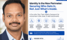 Identity Is the New Perimeter: Why Enterprise Security Must Evolve