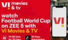 Vi Launches Rs 798 Football World Cup Season Pass With ZEE5 Access