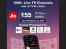Jio Launches Rs 55 JioTV Pro Pack with Live TV Channels and 10MB Data Benefit