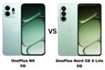 OnePlus N6 5G vs OnePlus Nord CE 6 Lite 5G: What is the Difference