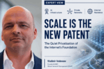 Scale Is the New Patent: The Quiet Privatisation of the Internet’s Foundation
