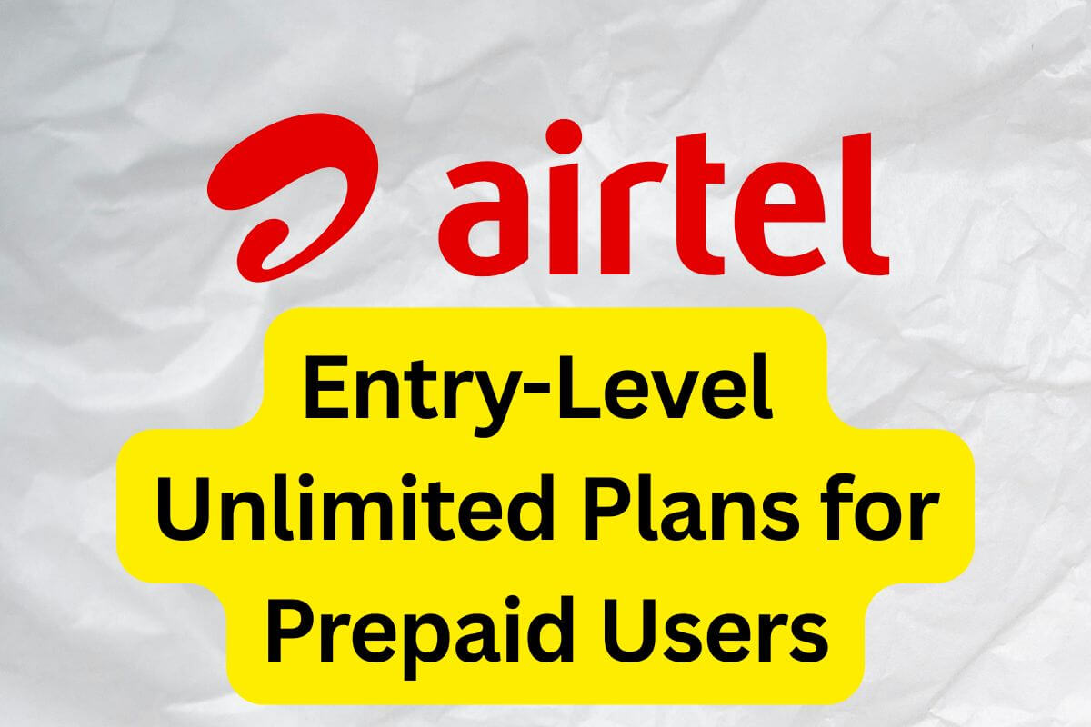Airtel Entry-Level Unlimited Plans for Prepaid Users in August 2026