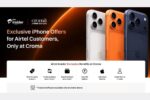 Airtel Customers Get Exclusive iPhone Deals Through Croma on Airtel Insider