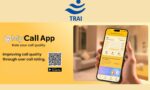 TRAI Launches Revamped MyCall App to Let Users Rate and Report Voice Call Quality