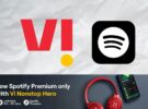 Breaking: Vodafone Idea Launches Prepaid Packs With Spotify Premium Benefit