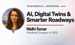 AI and Digital Twins Can Help Detect Roadway Problems Earlier: Nidhi Sonar