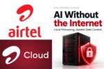 Airtel’s Air-Gapped Cloud Lets Organisations Run AI Without Internet Connectivity