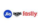 Jio Platforms, Fastly Expand Partnership to Strengthen JioCDN Services for Businesses Across India